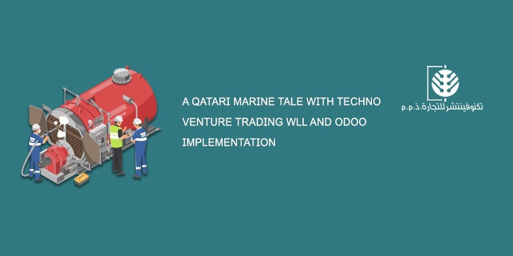 A Qatari Marine Tale With TECHNO VENTURE TRADING WLL and Odoo Implementation